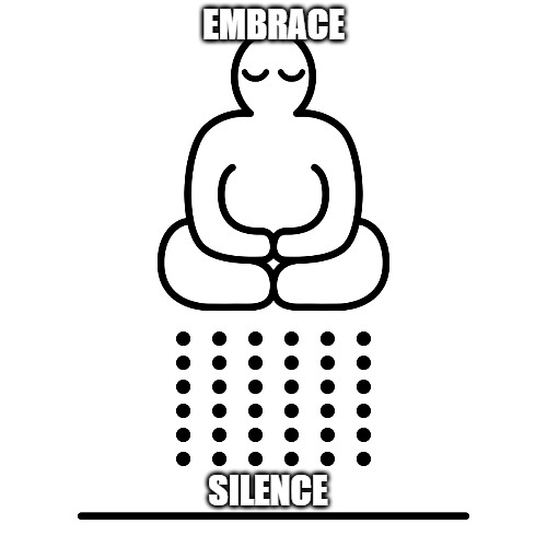 Embrace Silence Meme.jpg